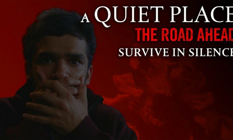 A Quiet Place: The Road Ahead