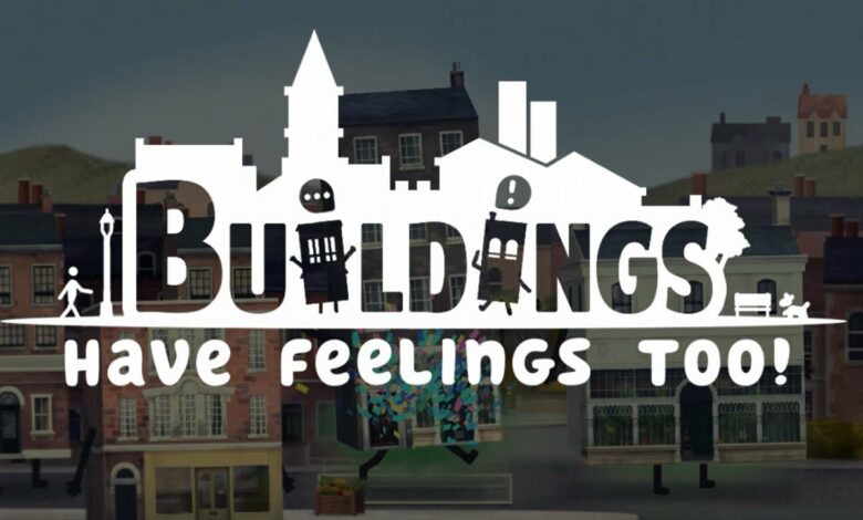 Buildings Have Feelings Too