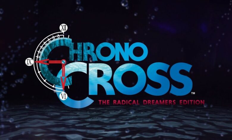 Chrono Cross: The Radical Dreamers Edition