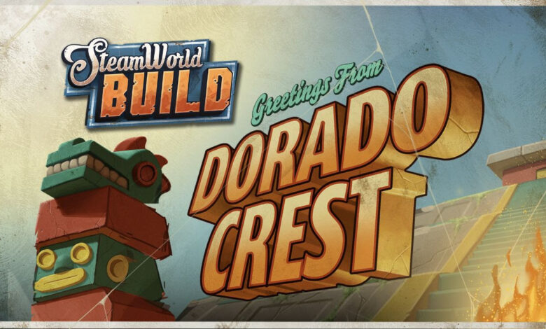 SteamWorld Build Dorado Crest