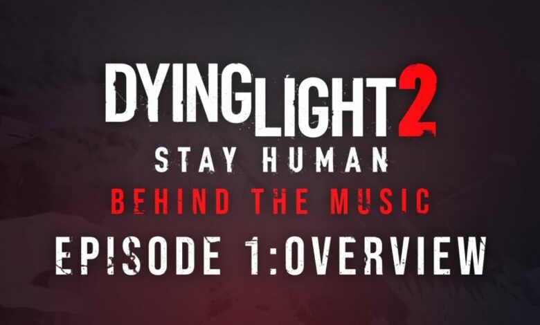 Dying Light 2 Stay Human