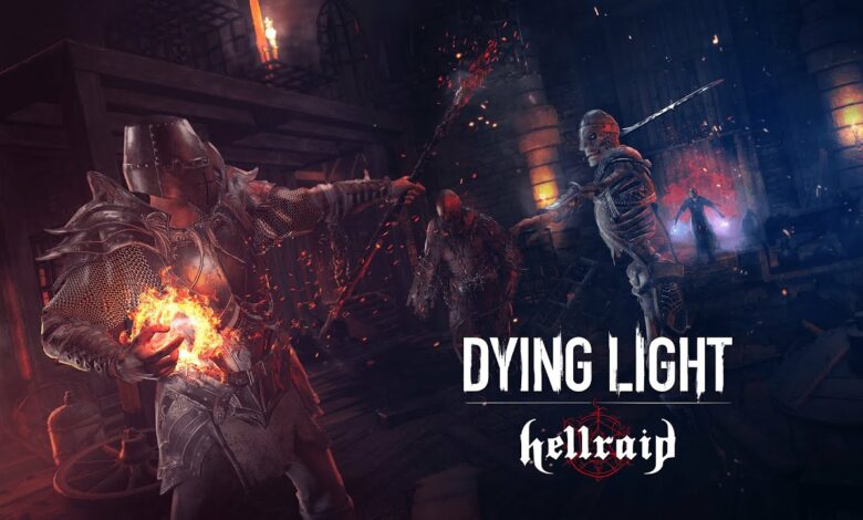 Dying Light: Hellraid