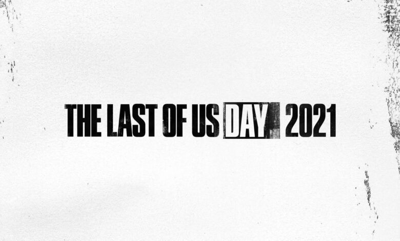 The Last of Us Day 2021|The Last of Us