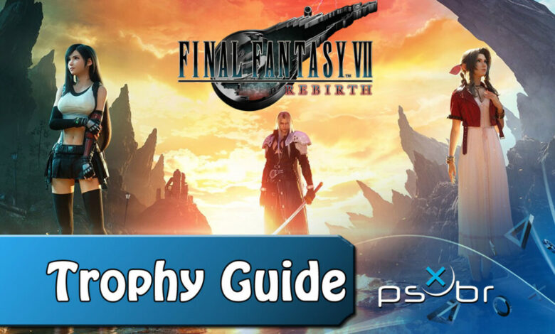 Final Fantasy VII Rebirth Trophy Guide