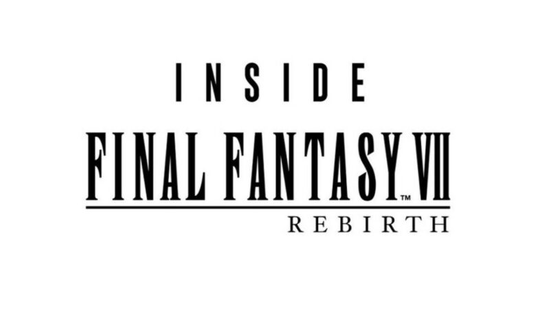 Inside Final Fantasy VII Rebirth