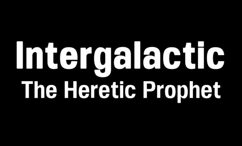 Intergalactic: The Heretic Prophet