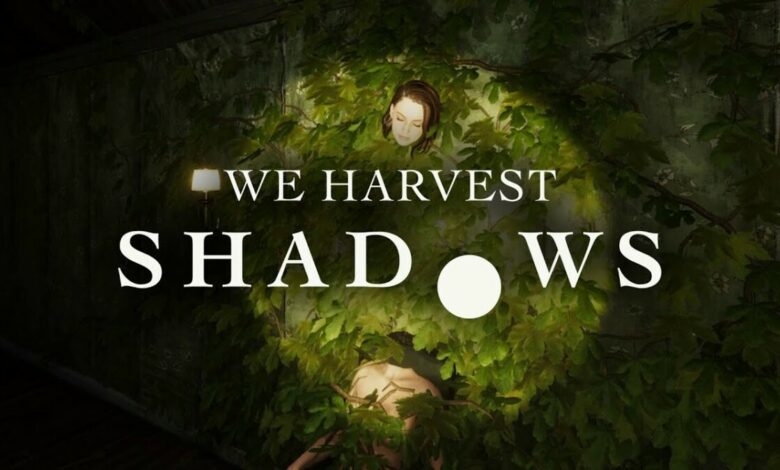 We Harvest Shadows|We Harvest Shadows