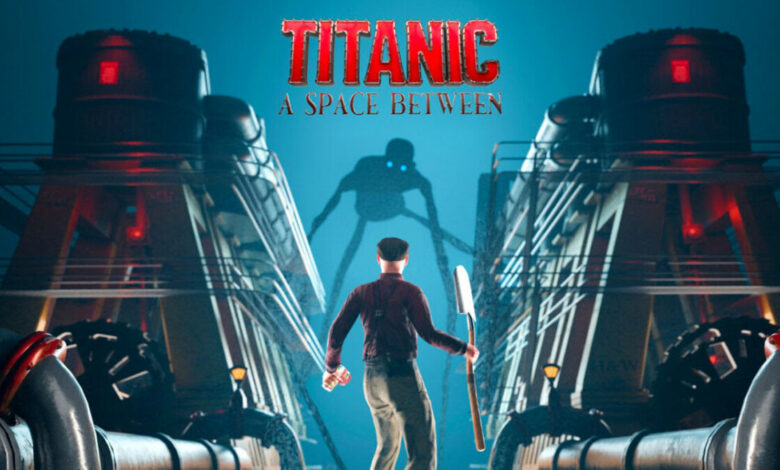 Titanic: A Space Between