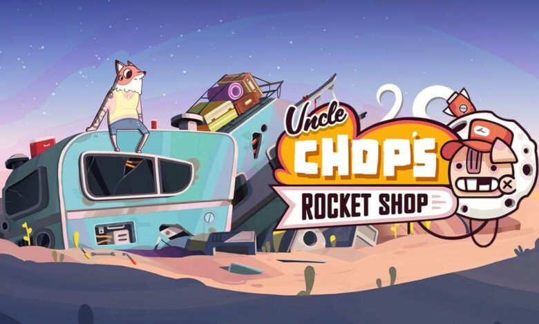 Uncle Chop's Rocket Shop