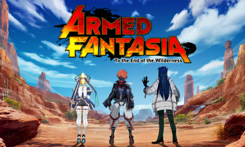 Armed Fantasia: To the End of the Wilderness