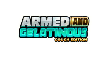 Armed and Gelatinous: Couch Edition