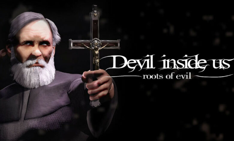 Devil Inside Us: Roots of Evil