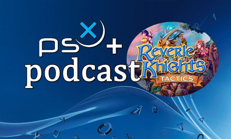 Podcast Reverie Knights Tactics