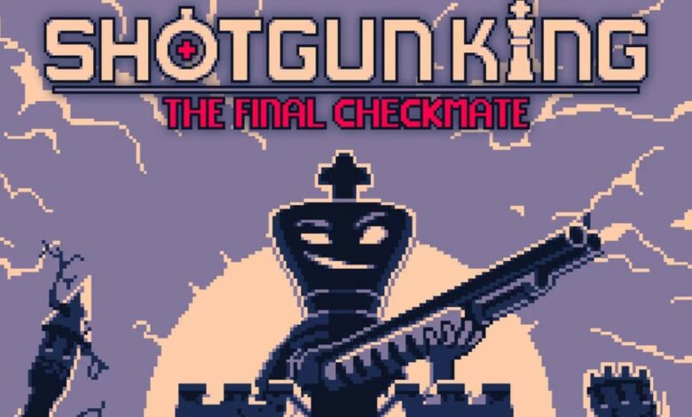 Shotgun King: The Final Checkmate