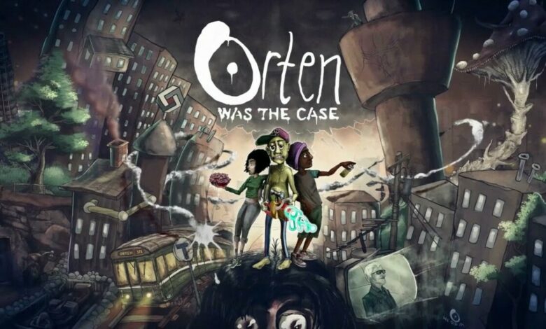 Orten Was The Case