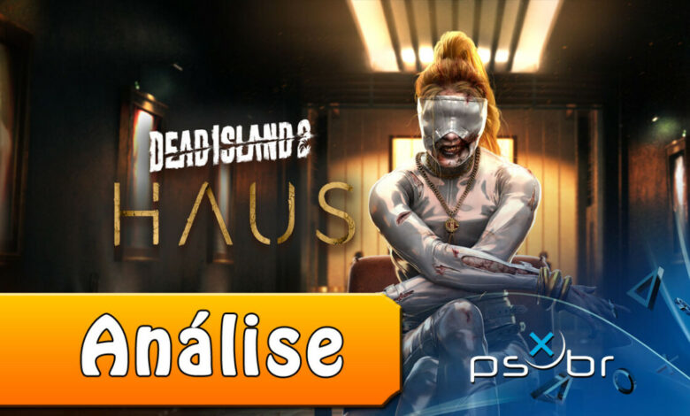 Dead Island 2 DLC Review|DL2-HAUS1|DL2-HAUS2|DL2-HAUS3